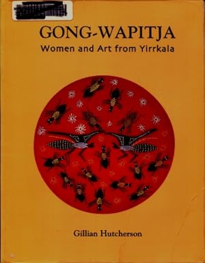 Gong-Wapitja : Women and Art from Yirrkala, Northeast Arnhem Land