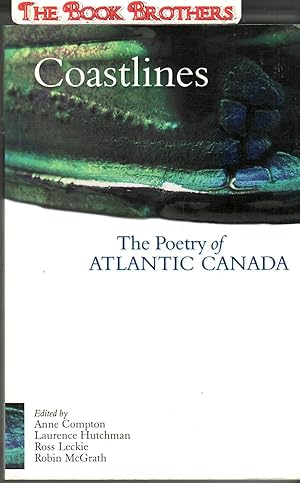 Seller image for Coastlines: The Poetry of Atlantic Canada for sale by THE BOOK BROTHERS