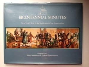 Bild des Verkufers fr Bicentennial Minutes (New York's Role in the Ratification of the Constitution). A compilation of articles originally published in the New York State Bar News zum Verkauf von WellRead Books A.B.A.A.