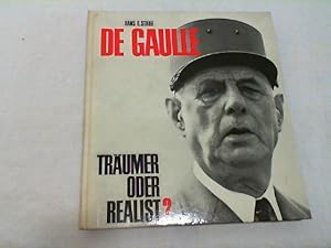 Bild des Verkufers fr Charles Andr Marie Joseph de Gaulle : Trumer oder Realist?. zum Verkauf von Versandantiquariat Christian Back