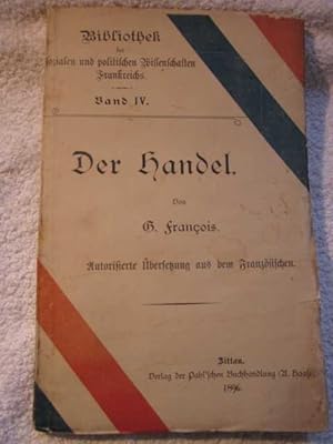 Der Handel. Autorisierte Übersetzung aus dem Französischen von Dr. G. Hönncher. / Bibliothek der ...