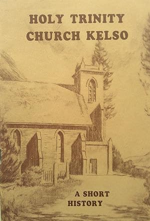 Holy Trinity Church Kelso. A Short History.