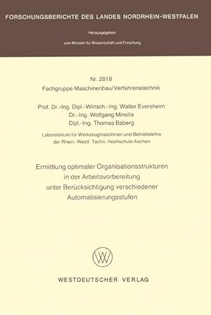 Immagine del venditore per Ermittlung optimaler Organisationsstrukturen in der Arbeitsvorbereitung unter Bercksichtigung verschiedener Automatisierungsstufen. (=Forschungsberichte des Landes Nordrhein-Westfalen; Nr. 2818 / Fachgruppe Maschinenbau/Verfahrenstechnik). venduto da Antiquariat Thomas Haker GmbH & Co. KG