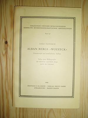 Alban Bergs Wozzeck : dramaturgie und musikalischer Aufbau. Nebst einer Bibliographie der Schrift...