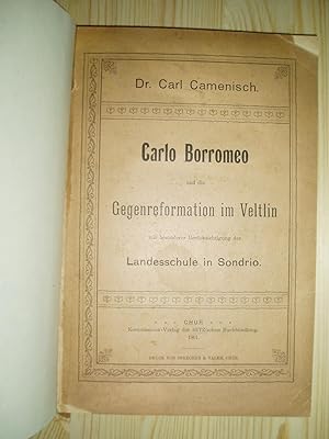 Seller image for Carlo Borromeo und die Gegenreformation im Veltlin, mit besonderer Bercksichtigung der Landesschule in Sondrio for sale by Expatriate Bookshop of Denmark