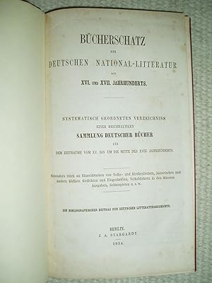 Bücherschatz der deutschen National-literatur des XVI. und XVII. Jahrhunderts : Systematisch geor...
