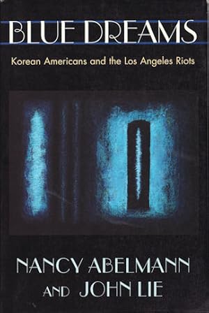 Seller image for Blue Dreams. Korean Americans and the Los Angeles Riots. for sale by Asia Bookroom ANZAAB/ILAB