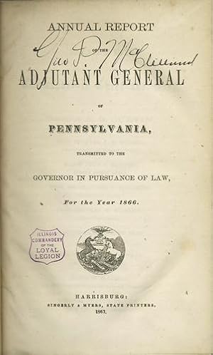 Annual Report of the Adjutant General of Pennsylvania, transmitted to the Governor in Pursuance o...