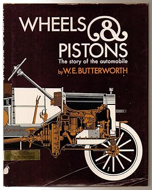 Wheels and Piston the Story of the Automobile