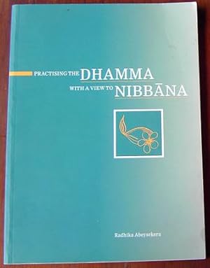 Seller image for Practicing the Dhamma with a View to Nibbana for sale by Rainy Day Paperback