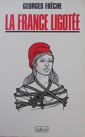 La France ligotée