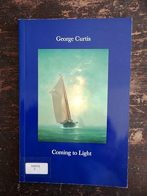 Seller image for George Curtis: Coming to Light for sale by Mullen Books, ABAA