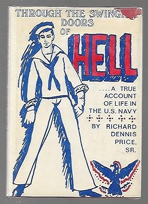 Immagine del venditore per Through the Swinging Doors of Hell A True Account of Life in the U. S. Navy venduto da K. L. Givens Books