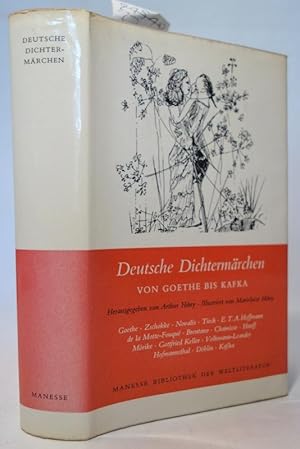 Deutsche Dichtermärchen von Goethe bis Kafka. Auswahl und Nachwort von Arthur Häny. Mit Illustrat...