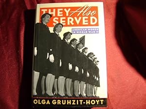 Imagen del vendedor de They Also Served. American Women in World War II. a la venta por BookMine