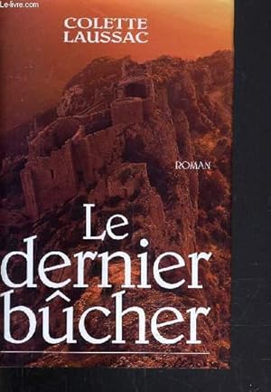 Image du vendeur pour LE DERNIER BUCHER. mis en vente par Le-Livre