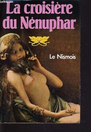 Imagen del vendedor de LA CROISIERE DU NENUPHAR. a la venta por Le-Livre