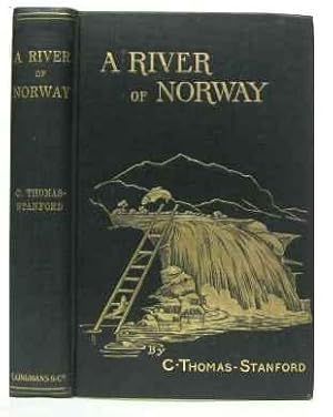 A River of Norway, Being the Notes and Reflections of an Angler [Association Copy Owned by the Ca...