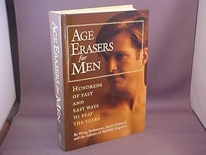 Age Erasers for Men: Hundreds of Fast and Easy Ways to Beat the Years