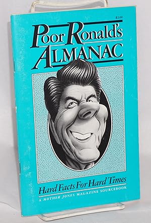 Image du vendeur pour Poor Ronald's Almanac: Hard Facts for Hard Times mis en vente par Bolerium Books Inc.