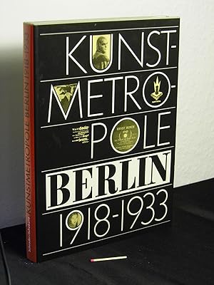 Imagen del vendedor de Kunstmetropole Berlin 1918-1933 - Die Kunststadt in der Novemberrevolution, die Goldenen Zwanziger, die Kunststadt in der Krise : Dokumente und Selbstzeugnisse - a la venta por Erlbachbuch Antiquariat