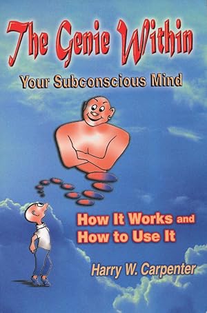 The Genie Within: Your Subconcious Mind, how It Works And How To Use It