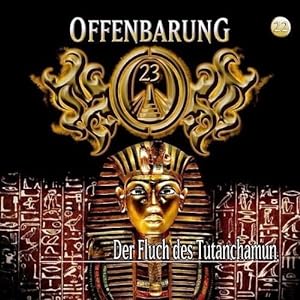 Offenbarung 23 - Folge 22: Der Fluch des Tutanchamun [Hörspiel-CD].