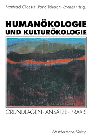 Seller image for Humankologie und Kulturkologie : Grundlagen Anstze Praxis for sale by AHA-BUCH GmbH