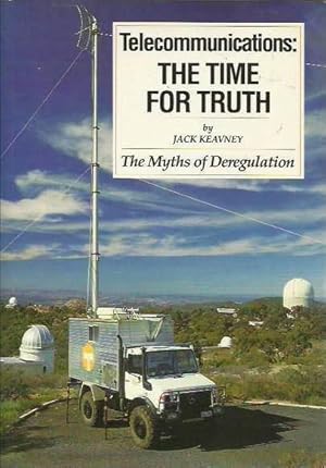 Telecommunications: The Time for Truth. The Myths of Deregulation