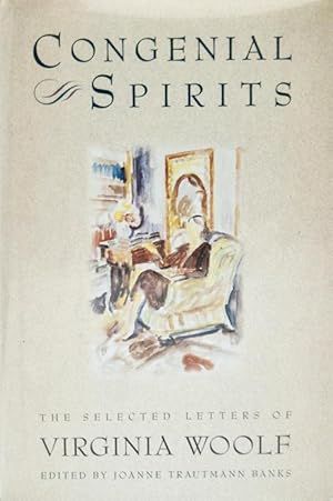 Congenial Spirits - the Selected Letters of Virginia Woolf