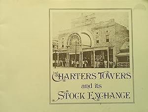 Bild des Verkufers fr Charters Towers and Its Stock Exchange. zum Verkauf von Banfield House Booksellers