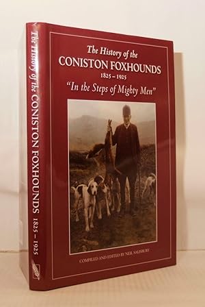 The History of the Coniston Foxhounds 1825 - 1925. "In the Steps of Mighty Men".