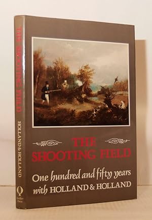 The Shooting Field. One hundred and fifty years with Holland & Holland.