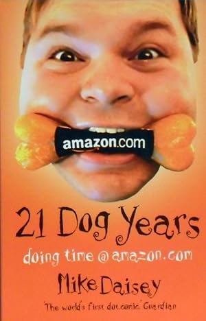 Imagen del vendedor de 21 Dog Years: Doing Time @ Amazon.com a la venta por Marlowes Books and Music