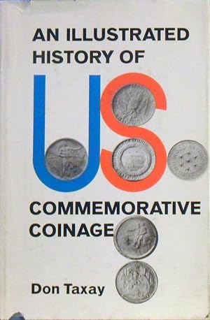 Seller image for An Illustrated U. S. Commemorative Coinage for sale by Marlowes Books and Music