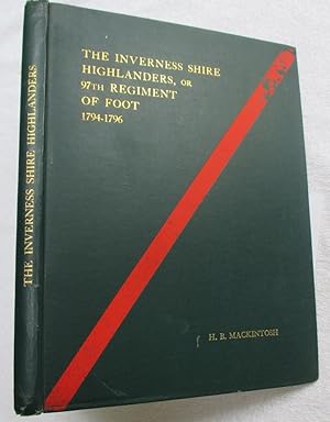 Bild des Verkufers fr The Inverness Shire Highlanders or 97th Regiment of Foot 1794-1796 zum Verkauf von Glenbower Books