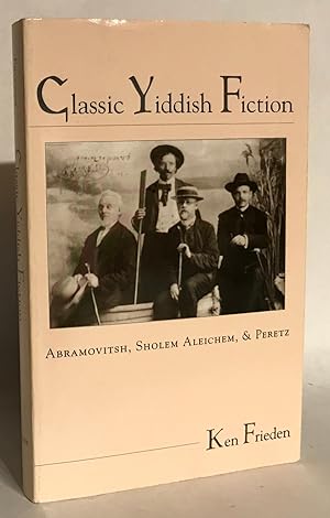 Bild des Verkufers fr Classic Yiddish Fiction: Abramovitsh, Sholem Aleichem, and Peretz. zum Verkauf von Thomas Dorn, ABAA