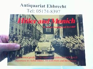 Seller image for Hitler and Munich. A historical guide to the sights and Adresses of Munich important to Adolf Hitler, his followers and his victims. for sale by Antiquariat Ehbrecht - Preis inkl. MwSt.