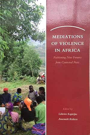 Immagine del venditore per Mediations of violence in Africa : fashioning new futures from contested pasts venduto da Joseph Burridge Books