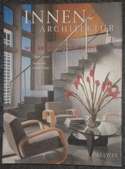 Innen - Architektur. Wie Architekten wohnen. Fotos von Judith Watts.