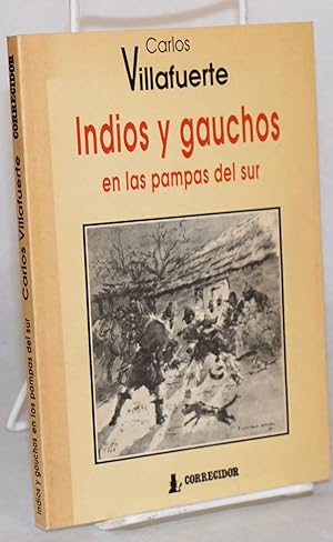 Indios y gauchos en las pampas del sur