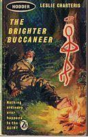 Seller image for SAINT [THE] - THE BRIGHTER BUCCANEER for sale by Sugen & Co.