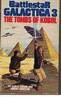 Seller image for BATTLESTAR GALACTICA NO. 3 - THE TOMBS OF KOBOL for sale by Sugen & Co.