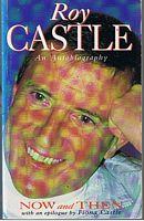 CASTLE, ROY - An Autobiography - NOW and THEN