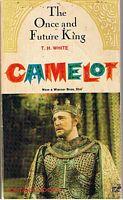 CAMELOT - [Book = The Once and Future King]