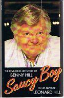 HILL, BENNY - SAUCY BOY - The Revealing Life Story of Benny Hill By His Brother Leonard Hill