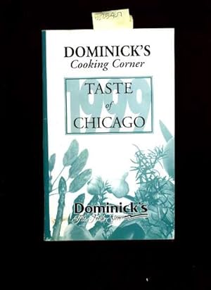 Imagen del vendedor de Dominick's Cooking Corner : Taste of Chicago : Doninick's the fresh Store 1999 [a compilation of Recipes from Local Chefs and Cooks in and Around Chicago] a la venta por GREAT PACIFIC BOOKS