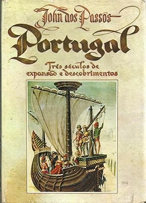 PORTUGAL. Três Séculos de Expansão e Descobrimentos