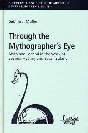 Seller image for Through the Mythographer's Eye Myth and Legend in the Work of Seamus Heaney and Eavan Boland for sale by primatexxt Buchversand