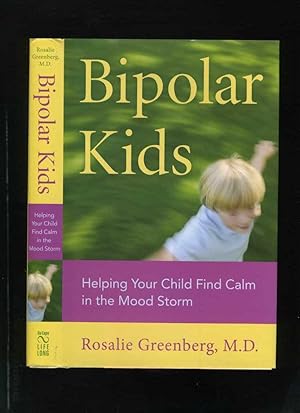 Immagine del venditore per Bipolar Kids: Helping Your Child Find Calm in the Mood Storm venduto da Roger Lucas Booksellers